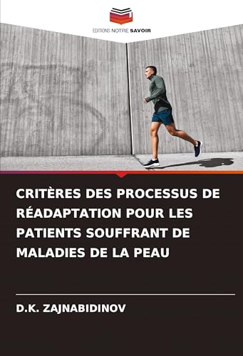 CRITÈRES DES PROCESSUS DE RÉADAPTATION POUR LES PATIENTS SOUFFRANT DE MALADIES DE LA PEAU von VDM Verlag