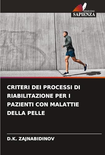 CRITERI DEI PROCESSI DI RIABILITAZIONE PER I PAZIENTI CON MALATTIE DELLA PELLE von VDM Verlag