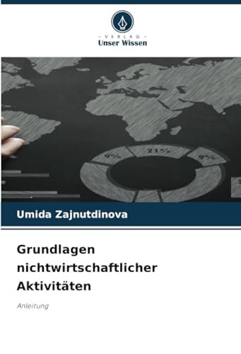 Grundlagen nichtwirtschaftlicher Aktivitäten: Anleitung von Verlag Unser Wissen