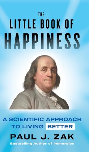 The Little Book of Happiness: A Scientific Approach to Living Better The Little Book of Happiness: A Scientific Approach to Living Better von Houndstooth Press