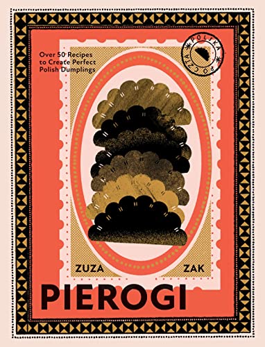 Pierogi: Over 50 Recipes to Create Perfect Polish Dumplings von Hardie Grant London Ltd.