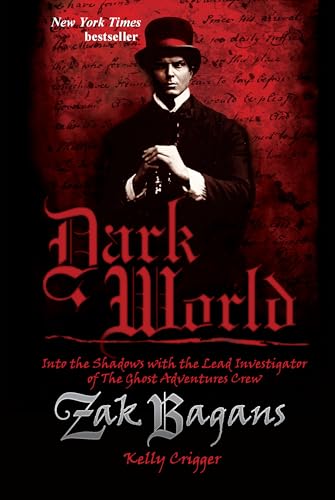 Dark World: Into the Shadows with the Lead Investigator of The Ghost Adventures Crew