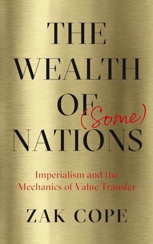 The Wealth of (Some) Nations: Imperialism and the Mechanics of Value Transfer