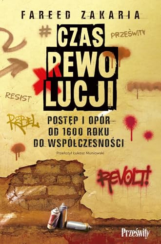 Czas rewolucji: Postęp i opór od 1600 roku do współczesności von Prześwity