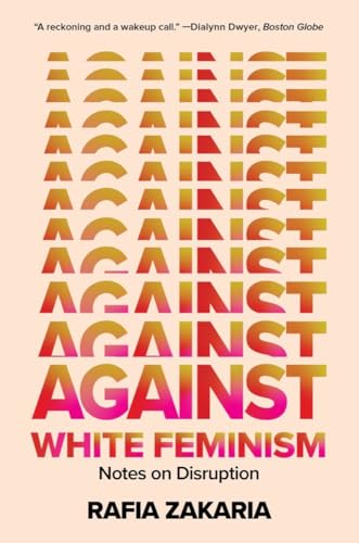 Against White Feminism: Notes on Disruption