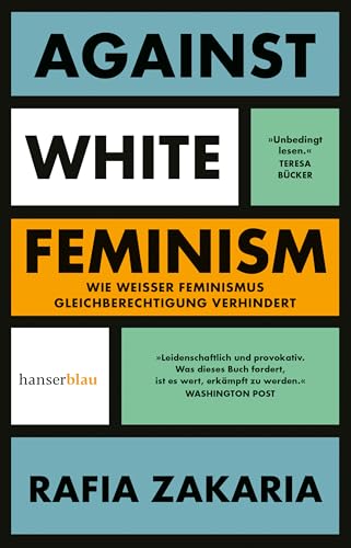 Against White Feminism: Wie 'weißer' Feminismus Gleichberechtigung verhindert