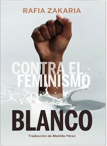 Contra el feminismo blanco (La pasión de Mary Read, Band 40)