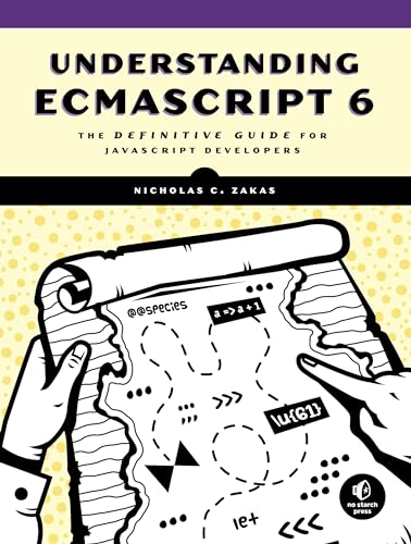 Understanding ECMAScript6: The Definitive Guide for JavaScript Developers