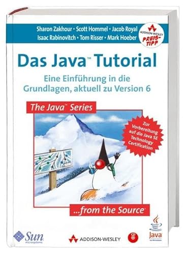 Das Java Tutorial: Eine Einführung in die Grundlagen, aktuell zu Version 6 (Core) von Addison-Wesley