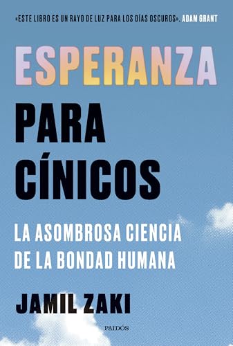 Esperanza para cínicos: La asombrosa ciencia de la bondad humana (Contextos) von Ediciones Paidós