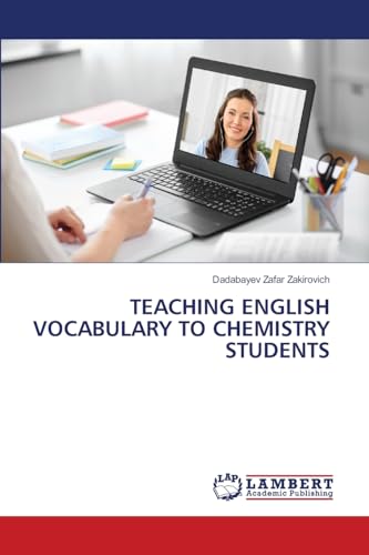 TEACHING ENGLISH VOCABULARY TO CHEMISTRY STUDENTS von LAP LAMBERT Academic Publishing