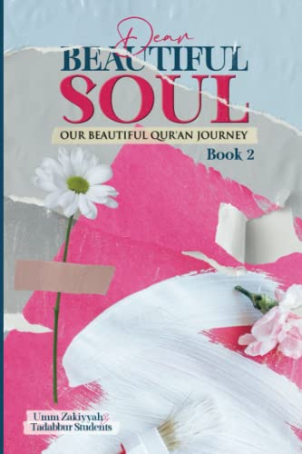 Dear Beautiful Soul: Our Beautiful Qur’an Journey (Book 2)