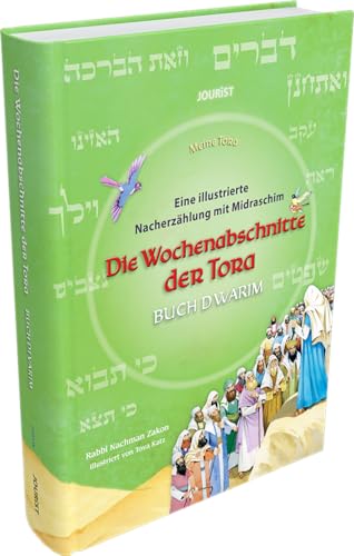 Die Wochenabschnitte der Tora. Band 5. Buch Dwarim.: Eine illustrierte Nacherzählung mit Midraschim (Meine Tora)