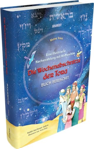 Die Wochenabschnitte der Tora. Buch Bereschit.: Eine illustrierte Nacherzählung mit Midraschim (Meine Tora) von Jourist Verlags GmbH