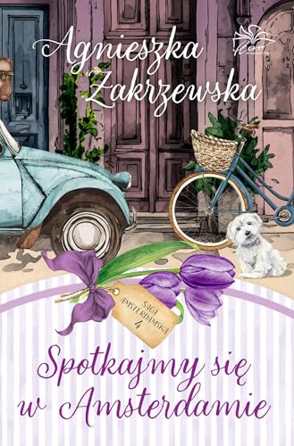 Saga amsterdamska: Saga amsterdamska Tom 4 (4) (Spotkajmy się w Amsterdamie, Band 4) von Flow