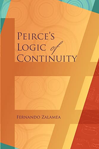 Peirce's Logic of Continuity: A Conceptual and Mathematical Approach von Docent Press
