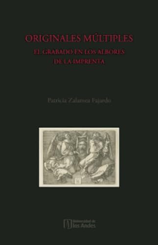Originales múltiples: El grabado en los albores de la imprenta von Universidad de los Andes
