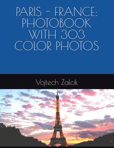 PARIS - FRANCE: PHOTOBOOK WITH 303 COLOR PHOTOS von Independently published