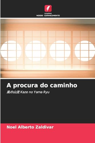 A procura do caminho: ¿¿¿¿ Kaze no Yama Ryu von Edições Nosso Conhecimento