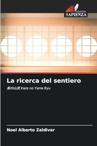 La ricerca del sentiero: Kaze no Yama Ryu von Edizioni Sapienza