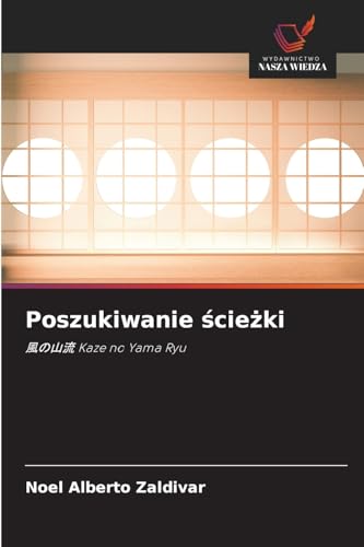 Poszukiwanie ¿cie¿ki: ¿¿¿¿ Kaze no Yama Ryu von Wydawnictwo Nasza Wiedza