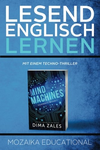 Lesend Englisch Lernen : mit einem Techno-Thriller von Mozaika Educational