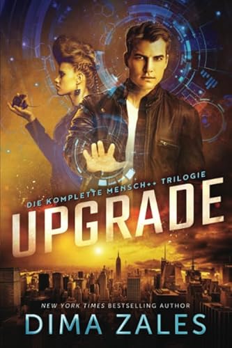 Upgrade: Die komplette Mensch++ Trilogie