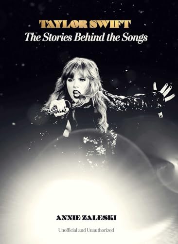 Taylor Swift: The Stories Behind the Songs von Thunder Bay Press
