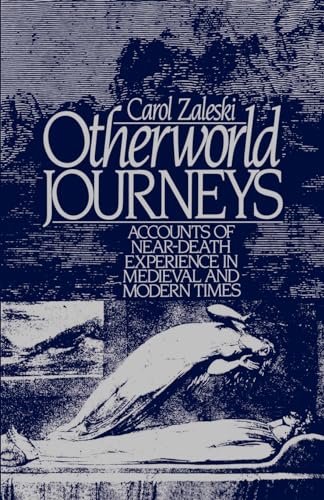Otherworld Journeys: Accounts of Near-Death Experience in Medieval and Modern Times von Oxford University Press, USA