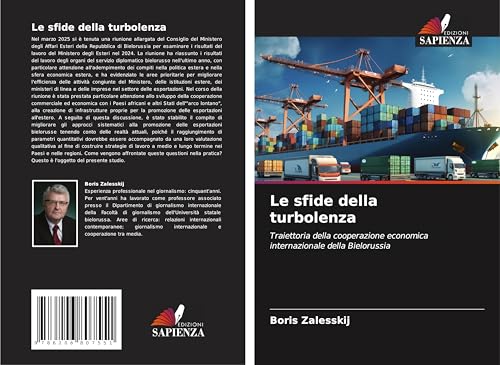 Le sfide della turbolenza: Traiettoria della cooperazione economica internazionale della Bielorussia von Edizioni Sapienza
