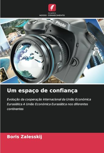 Um espaço de confiança: Evolução da cooperação internacional da União Económica Eurasiática A União Económica Eurasiática nos diferentes continentes