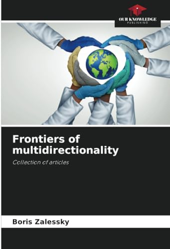 Frontiers of multidirectionality: Collection of articles von Our Knowledge Publishing