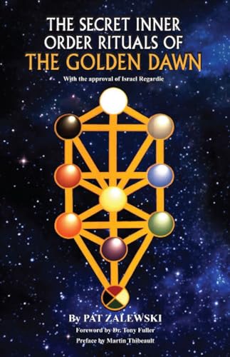 The Secret Inner Order Rituals of The Golden Dawn