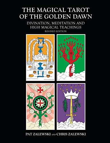 The Magical Tarot of the Golden Dawn: Divination, Meditation and High Magical Teachings - Revised Edition von Aeon Books