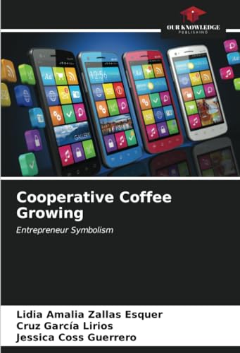 Cooperative Coffee Growing: Entrepreneur Symbolism von Our Knowledge Publishing