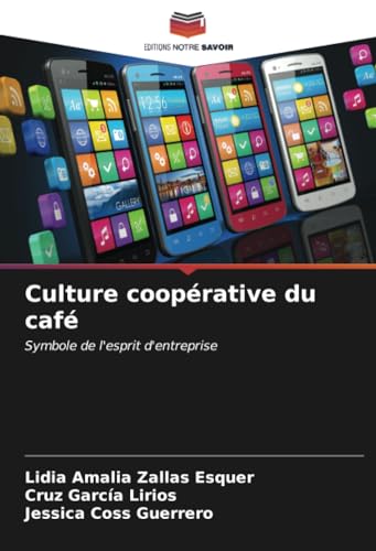 Culture coopérative du café: Symbole de l'esprit d'entreprise von Editions Notre Savoir