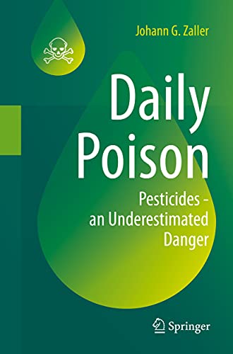 Daily Poison: Pesticides - an Underestimated Danger von Springer