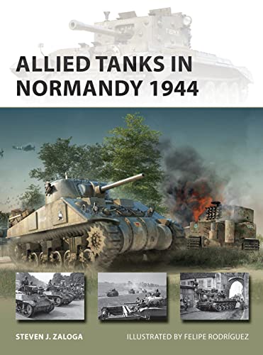 Allied Tanks in Normandy 1944 (New Vanguard, Band 294)