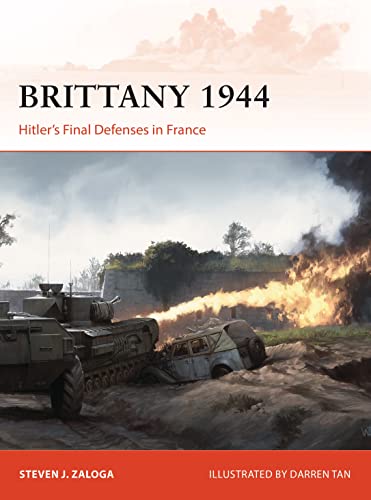 Brittany 1944: Hitler’s Final Defenses in France (Campaign, Band 320)