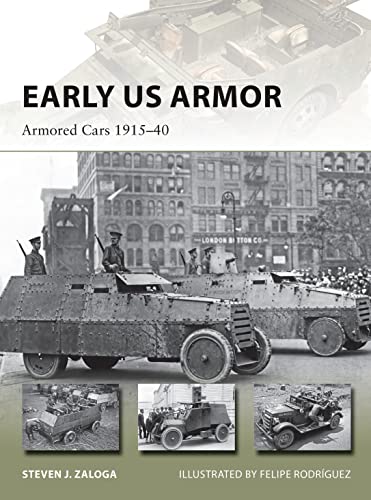 Early US Armor: Armored Cars 1915–40 (New Vanguard, Band 254) von Osprey Publishing (UK)