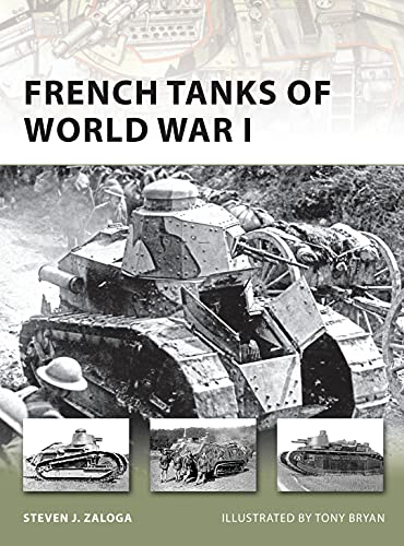 French Tanks of World War I (New Vanguard, 173)