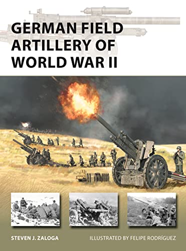 German Field Artillery of World War II (New Vanguard) von Osprey Publishing
