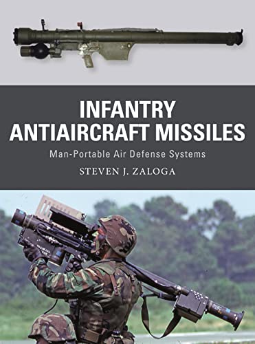 Infantry Antiaircraft Missiles: Man-Portable Air Defense Systems (Weapon) von Osprey Publishing