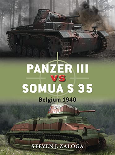 Panzer III vs Somua S 35: Belgium 1940 (Duel, Band 63)