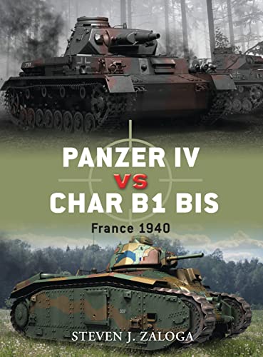 Panzer IV vs Char B1 bis: France 1940 (Duel, Band 33)