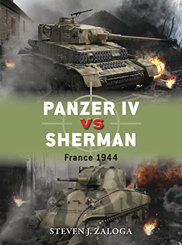 Panzer IV vs Sherman: France 1944 (Duel, Band 70) von Osprey Publishing (UK)