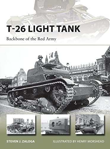 T-26 Light Tank: Backbone of the Red Army (New Vanguard, Band 218)