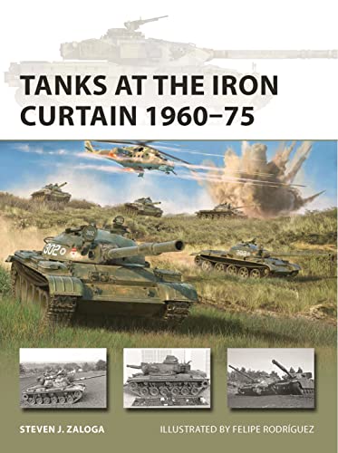 Tanks at the Iron Curtain 1960–75 (New Vanguard)