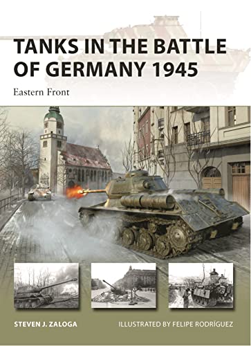 Tanks in the Battle of Germany 1945: Eastern Front (New Vanguard) von Osprey Publishing