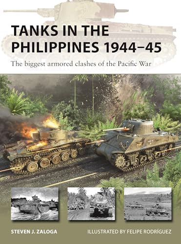 Tanks in the Philippines 1944–45: The biggest armored clashes of the Pacific War (New Vanguard) von Osprey Publishing